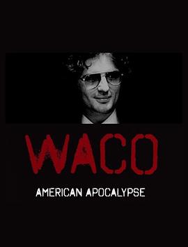[韦科惨案:末日烈火 第一季 Waco: American Apocalypse Season 1]